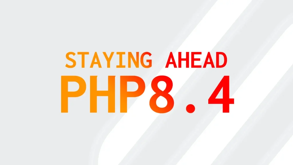 PHP 8.4 Hosting Upgrade – Faster, Safer, More Secure Hosting